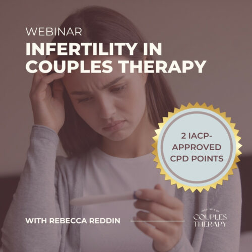Infertility in Couples Therapy CPD Webinar with Rebecca Reddin | Online couples therapy training webinar